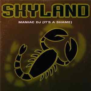 Skyland - Maniac DJ (It's A Shame) mp3