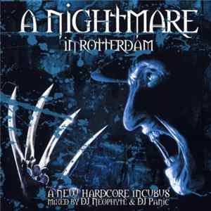 DJ Neophyte & DJ Panic - A Nightmare In Rotterdam - A New Hardcore Incubus mp3