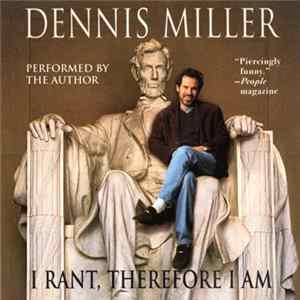 Dennis Miller - I Rant, Therefore I Am mp3
