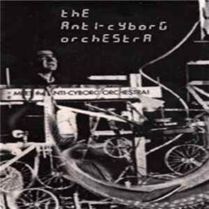 The Anti-Cyborg Orchestra - Meet The Anti-Cyborg Orchestra! mp3