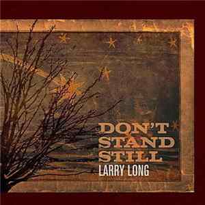 Larry Long - Don´t Stand Still mp3