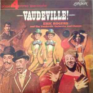 Eric Rogers And The Vaudeville Orchestra And Chorus - Vaudeville! mp3