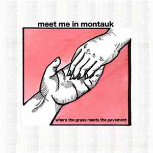 Meet Me In Montauk - Where The Grass Meets The Pavement mp3