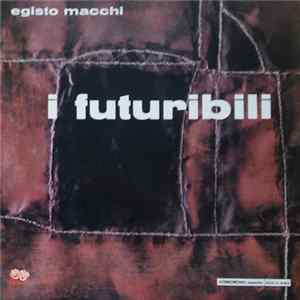 Egisto Macchi - I Futuribili mp3