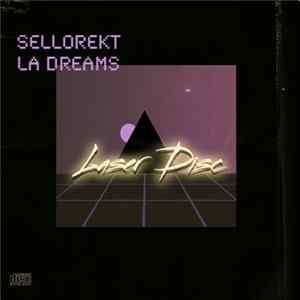 Sellorekt/LA Dreams - Laser Disc mp3