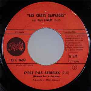 Les Chats Sauvages Avec Dick Rivers - C'Est Pas Sérieux mp3
