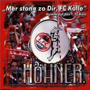 Höhner - Mer Stonn Zo Dir, FC Kölle (Hymne Auf Den 1.FC Köln) mp3
