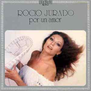 Rocio Jurado - Por Un Amor mp3