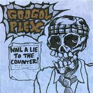 Googol Plex - Nail A Lie To The Counter! mp3