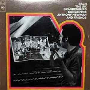 Anthony Newman And Friends - Bach - The Six Brandenburg Concertos mp3