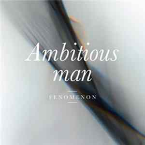 Fenomenon - Ambitious Man mp3