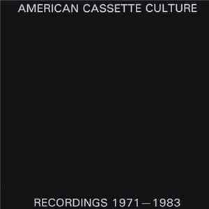 Various - American Cassette Culture Recordings 1971-1983 mp3