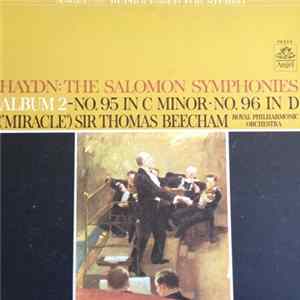 Franz Joseph Haydn, Sir Thomas Beecham, The Royal Philharmonic Orchestra - The Salomon Symphonies, Album 2, No. 95 In C Minor; No. 96 In D Major ("Miracle") mp3