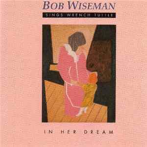 Bob Wiseman - Sings Wrench Tuttle mp3