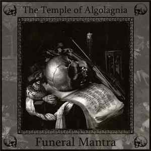The Temple Of Algolagnia - The Temple Of Algolagnia / Funeral Mantra mp3