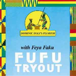 Dominic Egli's Plurism With Feya Faku - Fufu Tryout mp3