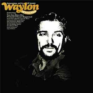 Waylon Jennings - Lonesome, On'ry & Mean mp3