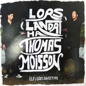 Lors Landat Ha Thomas Moisson - An Tan Skornet mp3
