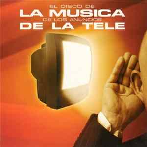 Various - El Disco De La Música De Los Anuncios De La Tele mp3