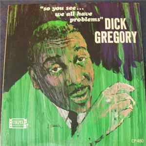 Dick Gregory - So You See... We All Have Problems mp3