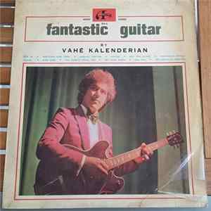 Vahé Kalenderian - Fantastic Guitar mp3
