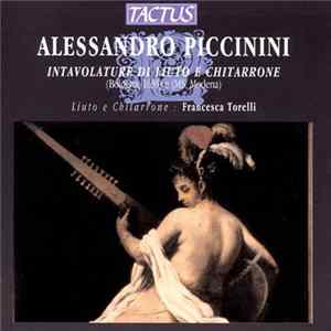 Alessandro Piccinini, Francesca Torelli - Intavolature di Liuto E Chitarrone (Bologna, 1639) E (Ms, Modena) mp3