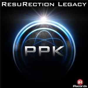 PPK - ResuRection Legacy mp3