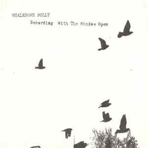 Whalebone Polly - Recording With The Window Open mp3