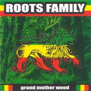 Roots Family - Grand Mother Wood mp3