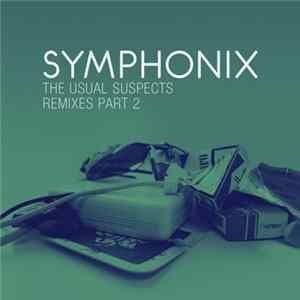 Symphonix - The Usual Suspects Remixes Part 2 mp3