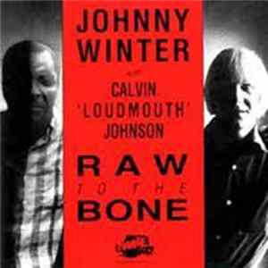 Johnny Winter/ Calvin "Loudmouth" Johnson - Raw To The Bone mp3