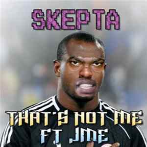 Skepta Ft. JME - That's Not Me mp3