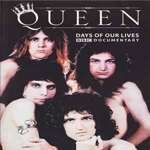 Queen - Days Of Our Lives - BBC Documentary mp3