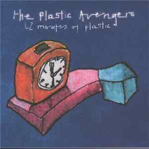 The Plastic Avengers - 42 Minutes Of Plastic mp3