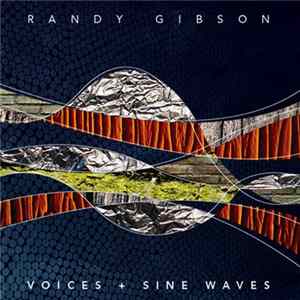 Randy Gibson - Voices + Sine Waves mp3