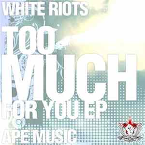 White Riots - Too Much For You EP mp3