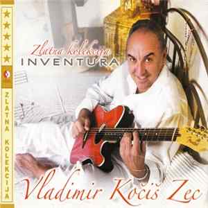 Vladimir Kočiš Zec - Zlatna Kolekcija - Inventura mp3