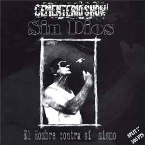 Sin Dios / Cementerio Shöw - El Hombre Contra Sí Mismo mp3