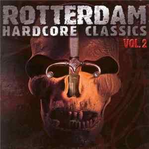 Various - Rotterdam Hardcore Classics Vol. 2 mp3