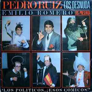 Pedro Ruiz, Emilio Romero - Los Politicos… ¡Esos Comicos! mp3