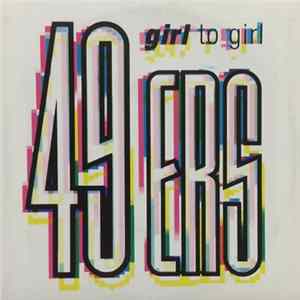 49ers - Girl To Girl mp3