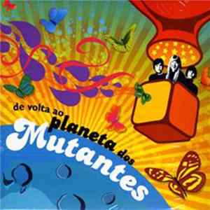 Os Mutantes - De Volta Ao Planeta Dos Mutantes mp3