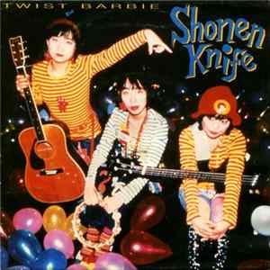 Shonen Knife - Twist Barbie mp3