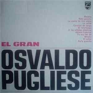 Osvaldo Pugliese Y Su Orquesta - El Gran Osvaldo Pugliese mp3