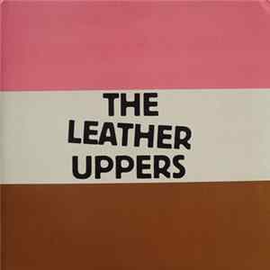 The Leather Uppers - OK, Don't Say Hi mp3