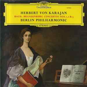 Herbert von Karajan - Bach - Berliner Philharmoniker - Brandenburgische Konzerte Nr. 1, 2 & 3 mp3
