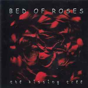 Bed Of Roses - The Kissing Tree mp3