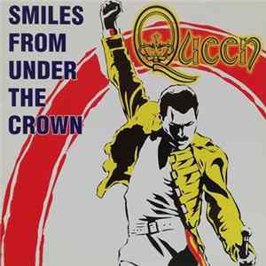 Queen - Smiles From Under The Crown mp3