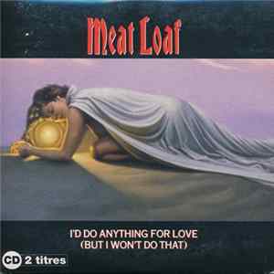 Meat Loaf - I'd Do Anything For Love (But I Won't Do That) mp3