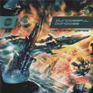 Purposeful Porpoise - The Water Games mp3